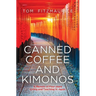 Canned coffee and Kimonos, A Memoir of Four Years Living and Teaching in Japan