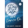 Stay Calm and Dance On