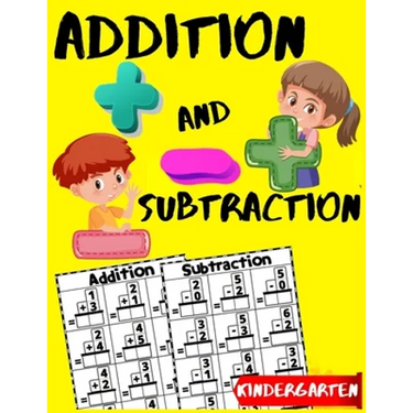 Addition and Subtraction Kindergarten: Learn to Add and Subtract Practice Workbook - Beginner Math Drills - Kindergarten - 1st Grade Workbook Age 5-7