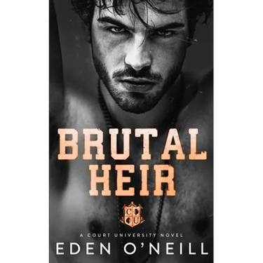 Brutal Heir: A Dark College Bully Romance