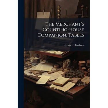 The Merchant's Counting-house Companion, Tables