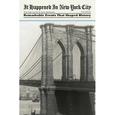It Happened in New York City: Remarkable Events That Shaped History