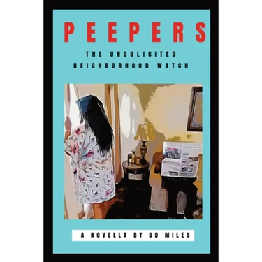 Peepers: The Unsolicited Neighborhood Watch