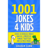 1001 Jokes 4 Kids: Jokes & Riddles, Knock Knocks, Limericks, Tongue Twisters and So Much More!