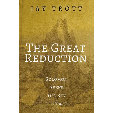 The Great Reduction: Solomon Seeks the Key to Peace