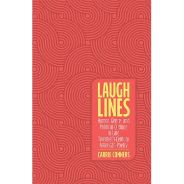 Laugh Lines: Humor, Genre, and Political Critique in Late Twentieth-Century American Poetry