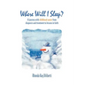 Where Will I Sleep: A Journey with Childhood Cancer from Diagnosis and Treatment to Lessons in Faith