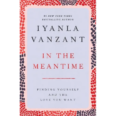 In the Meantime: Finding Yourself and the Love You Want