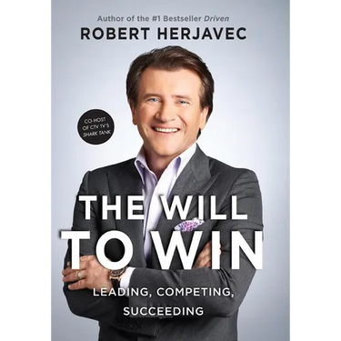 The Will to Win: Leading, Competing, Succeeding, the