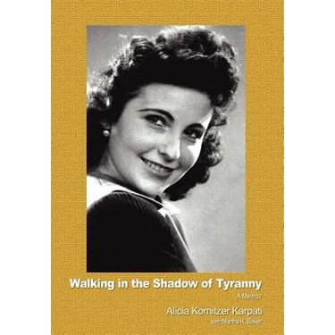 Walking in the Shadow of Tyranny: A Memoir