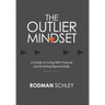 The Outlier Mindset: A Guide to Living with Purpose and Evolving Exponentially