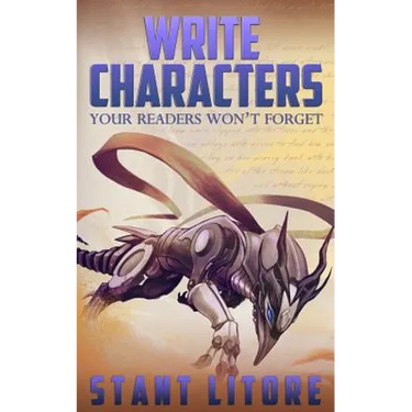 Write Characters Your Readers Won't Forget: A Toolkit for Emerging Writers