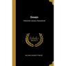 Essays: Historical, Literary, Educational