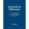 Outreach for Millennials: A Project Document Presented in Partial Fulfillment of the Requirements for the Degree Doctor of Ministry