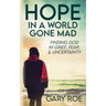 Hope in a World Gone Mad: Finding God in Grief, Fear, and Uncertainty