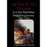 My Turn on the Fire Lines: A 22 Year Manhattan Firefighting Journey