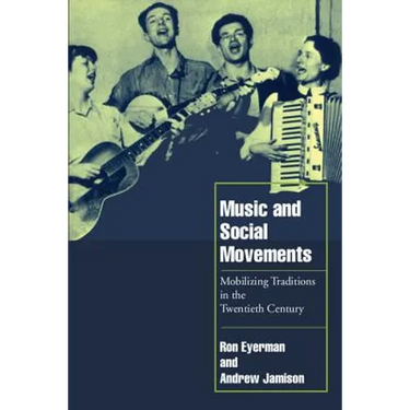 Music and Social Movements: Mobilizing Traditions in the Twentieth Century