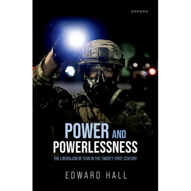 Power and Powerlessness: The Liberalism of Fear in the Twenty-First Century