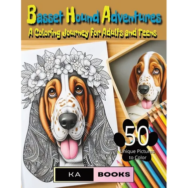 Basset Hound Adventures: A Coloring Journey for Adults and Teens: Beautiful and relaxing dogs and puppies, great for teens and adults