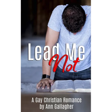 Lead Me Not: A Gay Christian Romance