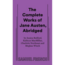 The Complete Works of Jane Austen, Abridged