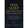 Peak Sleep Performance for Athletes: The Cutting-edge Sleep Science That Will Guarantee a Competitive Advantage