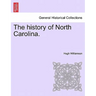 The History of North Carolina. Vol. I