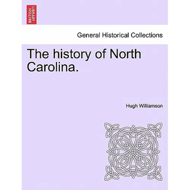 The History of North Carolina. Vol. I