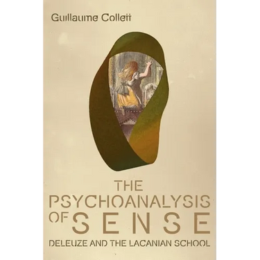 The Psychoanalysis of Sense: Deleuze and the Lacanian School