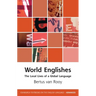 World Englishes: The Local Lives of a Global Language