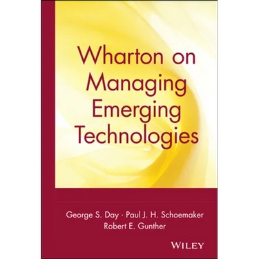 Wharton on Managing Emerging Technologies