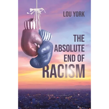 The Absolute End of Racism