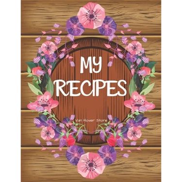 My Recipes: personalized recipe box, recipe keeper make your own cookbook, 106-Pages 8.5" x 11" Collect the Recipes You Love in Yo