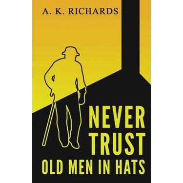 Never Trust Old Men in Hats