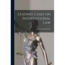 Leading Cases on International Law