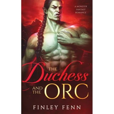 The Duchess and the Orc: A Monster Fantasy Romance