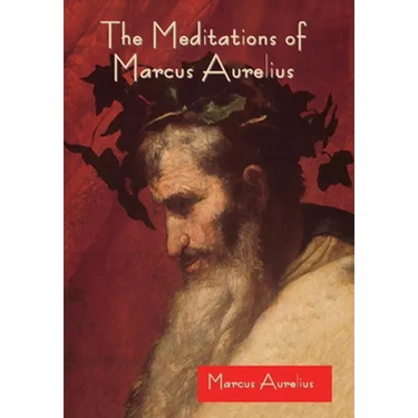 The Meditations of Marcus Aurelius