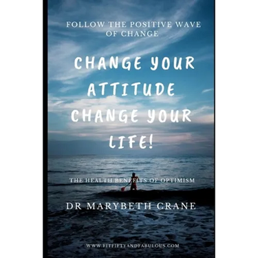 Change Your Attitude, Change Your Life: The Health Benefits of Optimism