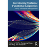 Introducing Systemic Functional Linguistics: Theory, Description and Application