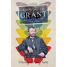 Growing Up Grant: A Gay Life in the Shadow of Ulysses S. Grant