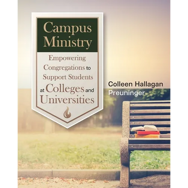 Campus Ministry: Empowering Congregations to Support Students at Colleges and Universities