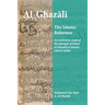 Al-Ghazali the Islamic Reformer: An evaluative study of the attempts of Imam al-Ghazali at Islamic Reform (Islah)