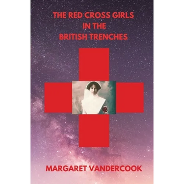 The Red Cross Girls in the British Trenches