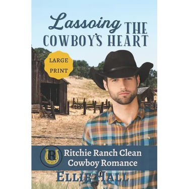 Lassoing the Cowboy's Heart: Large Print