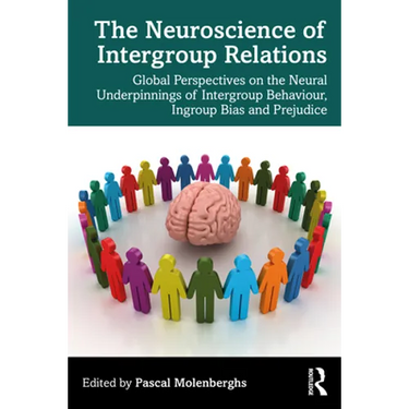 The Neuroscience of Intergroup Relations: Global Perspectives on the Neural Underpinnings of Intergroup Behaviour, Ingroup Bias and Prejudice