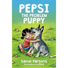 Pepsi the Problem Puppy