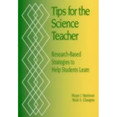 Tips for the Science Teacher: Research-Based Strategies to Help Students Learn