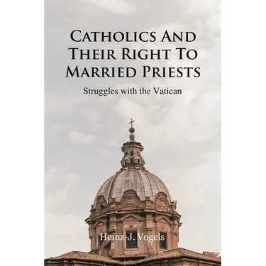 Catholics And Their Right To Married Priests: Struggles with the Vatican
