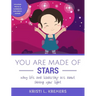 You Are Made of Stars: Why life and leadership are about shining your light
