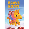 Brave Rody!